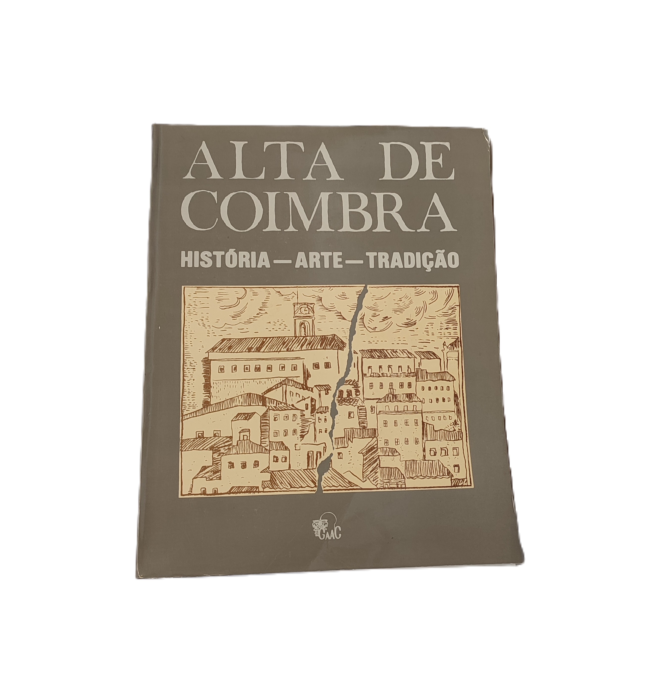 Alta de Coimbra - História, Arte e Tradição 0